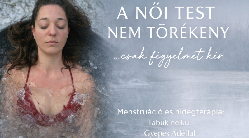 Menstruáció és a hidegterápia: A női test nem törékeny, csak figyelmet kér